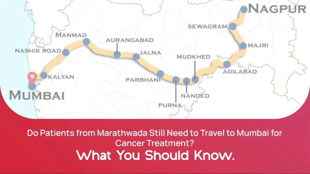 Do Patients from Marathwada Still Need to Travel to Mumbai for Cancer Treatment? What You Should Know