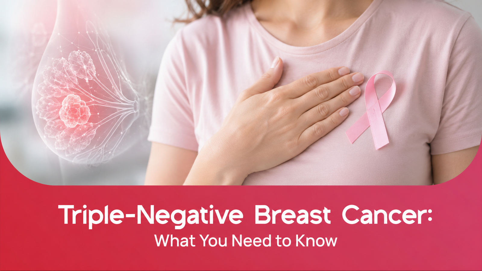 Triple-Negative Breast Cancer: What You Need to Know